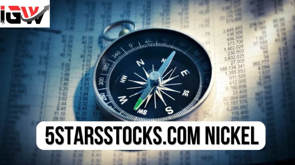 5StarsStocks.com Nickel: A Smart Choice for Investment 5StarsStocks.com Nickel