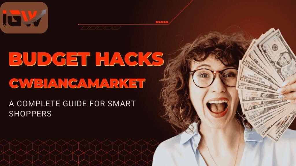 Budget Hacks CWBiancaMarket: A Complete Guide for Smart Shoppers Budget Hacks CWBiancaMarket A Complete Guide for Smart Shoppers